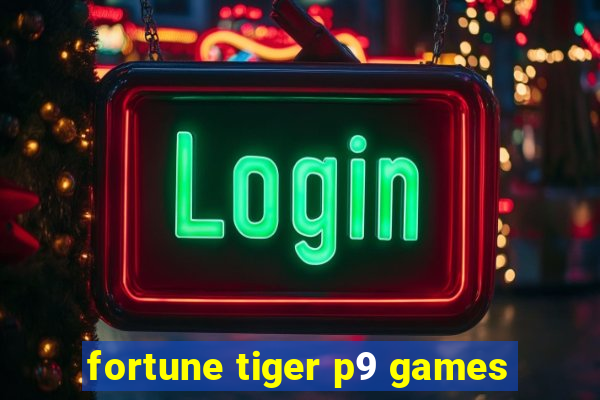 fortune tiger p9 games